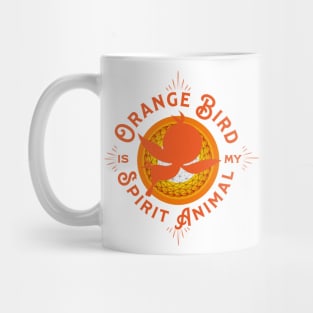 Orange Bird is my Spirit Animal Orlando Florida Mug